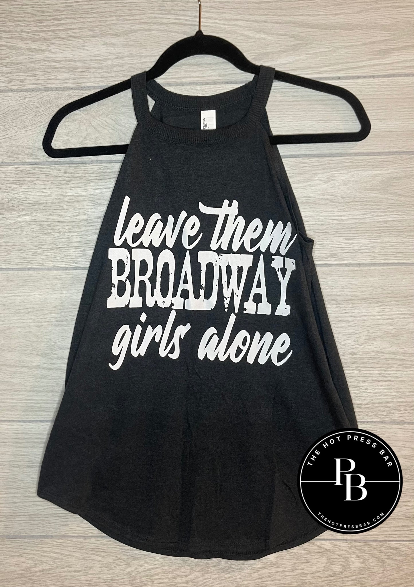 Small Leave Them "Broadway Girls" Alone Rocker Tank