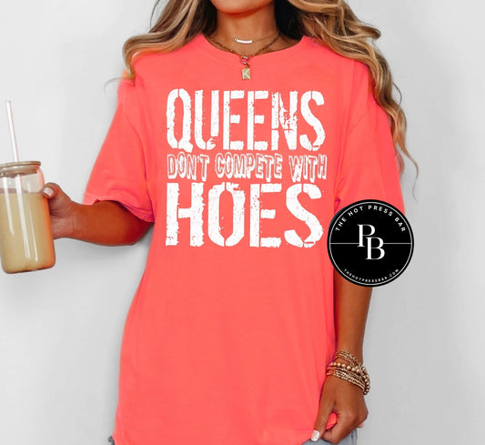 Queens Don't Compete With Hoes