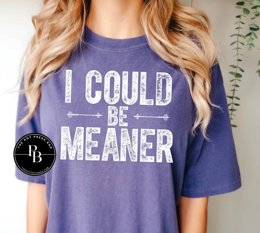 I Could Be Meaner