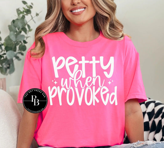Petty When Provoked